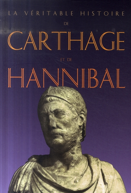 La véritable histoire de Carthage et de Hannibal