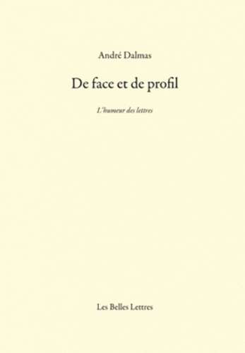 De face et de profil. L'humeur des lettres
