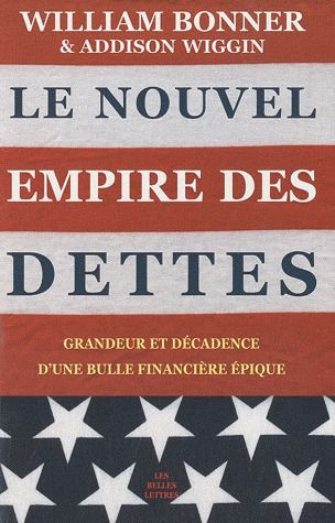 Le nouvel empire des dettes. Grandeur et décadence d'une bulle financière épique