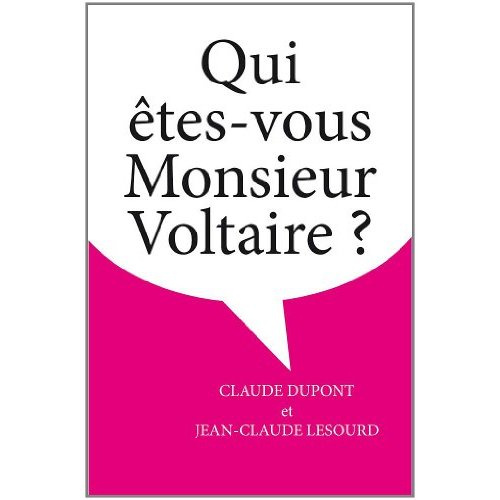 Qui êtes-vous, Monsieur Voltaire ?