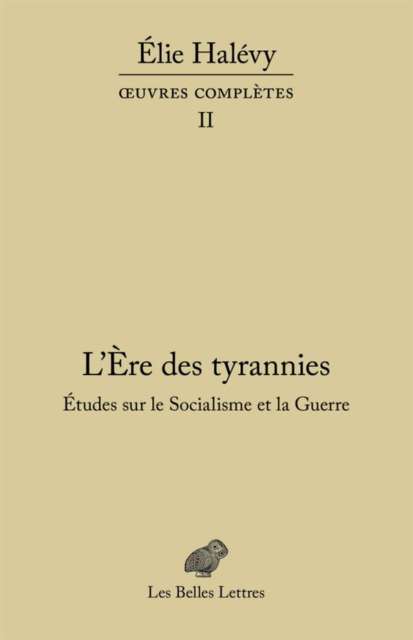 L'ère des tyrannies. Etudes sur le socialisme et la guerre
