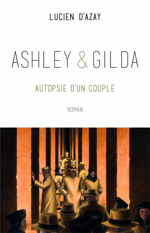 Ashley & Gilda. Autopsie d'un couple