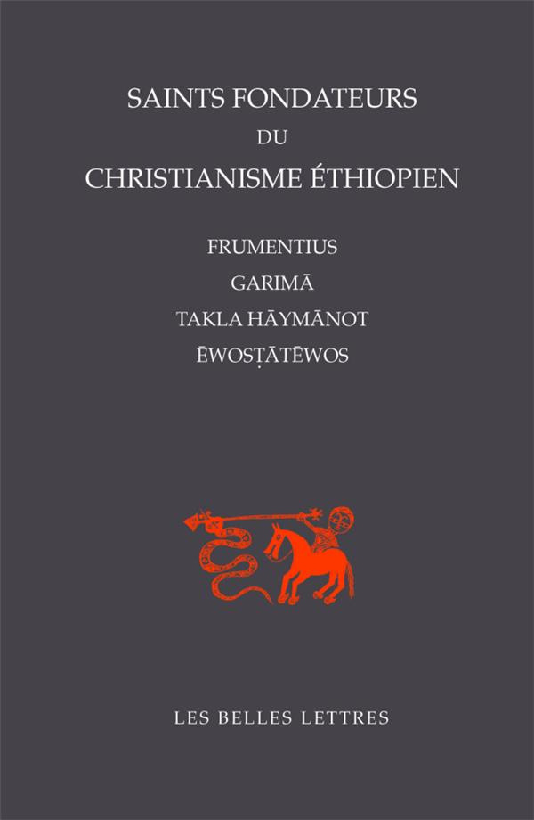 Saints fondateurs du christianisme éthiopien. Frumentius, Garima, Takla-Haymanot, Ewostatewos