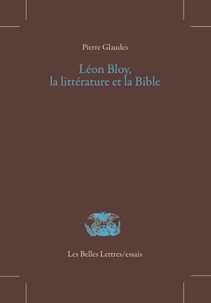 Léon Bloy, la littérature et la Bible