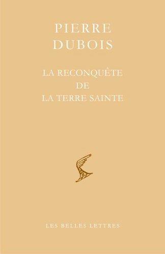 De la reconquête de la Terre Sainte. De l'abrègement des guerres et procès du royaume des Francs