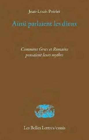 Ainsi parlaient les dieux. Comment Grecs et Romains pensaient leurs mythes