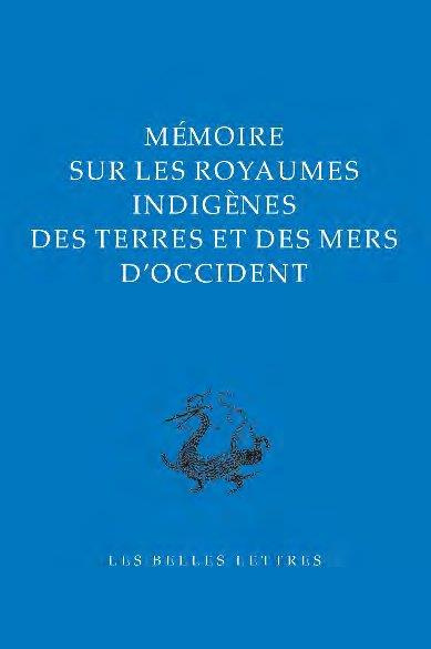 Mémoires sur les royaumes indigènes des terres et des mers d'Occident. Edition bilingue français-chi