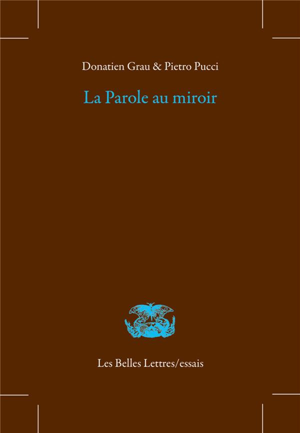 La parole au miroir. Dans la poésie grecque archaïque et classique