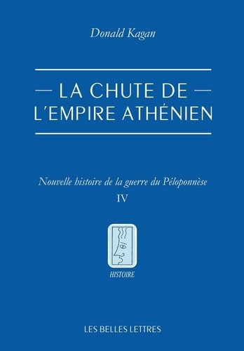 La chute de l'empire athénien. Tome 4, Nouvelle histoire de la guerre du Péloponnèse