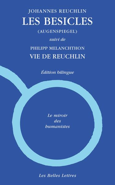 Les besicles. Suivi de Vie de Reuchlin, Edition bilingue français-allemand