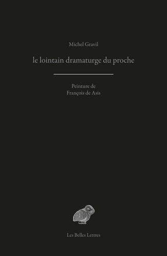 le lointain dramaturge du proche