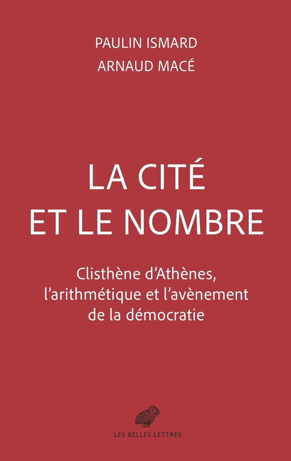 La cité et le nombre. Clisthène d'Athènes et l'avènement de la démocratie