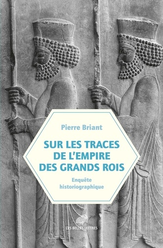 Sur les traces de l'empire des Grands Rois. (Enquête historiographique, 1931-2023)