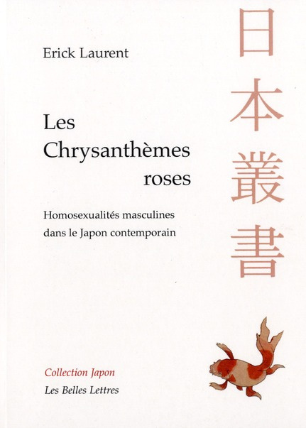 Les chrysanthèmes roses. Homosexualités masculines dans le Japon contemporain