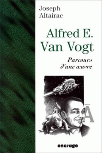 Alfred E. Van Vogt. Parcours d'une oeuvre