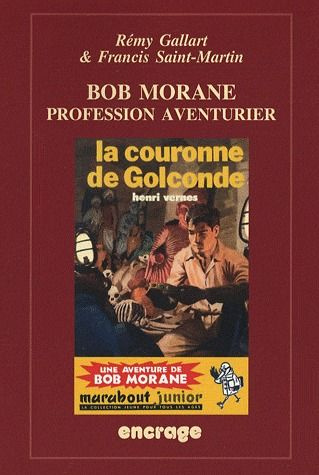Bob Morane. Profession aventurier