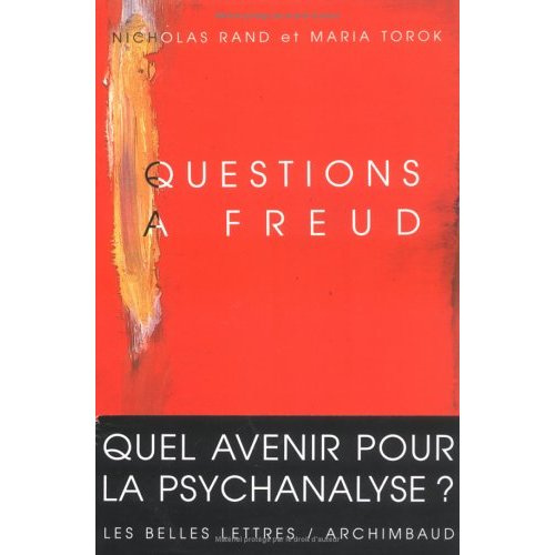 Questions à Freud. Du devenir de la psychanalyse