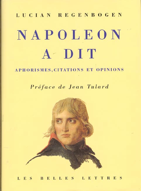 NAPOLEON A DIT. Aphorismes, citations et opinions
