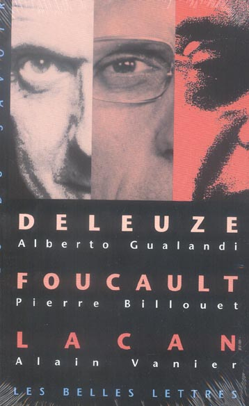 Lacan-Deleuze-Foucault, coffret en 3 volumes : Volume 1, Deleuze; Volume 2, Foucault; Volume 3, Laca
