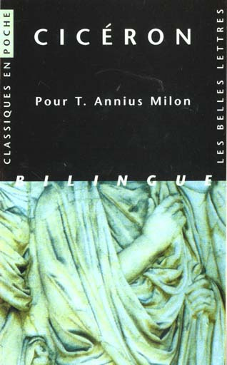 Pour T-Annius Milon. Edition bilingue français-latin
