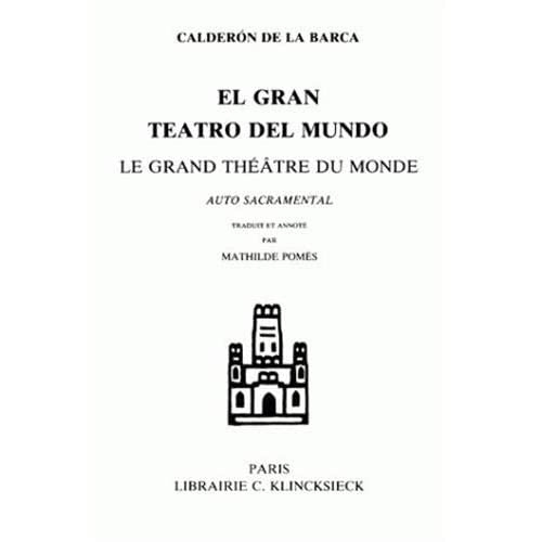 Le grand théâtre du monde. Edition bilingue français-espagnol