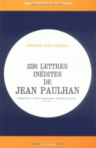 226 lettres inédites de Jean Paulhan. Contribution à l'étude du mouvement littéraire en France (1933