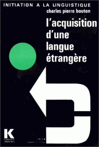 L'Acquisition d'une langue étrangère. Aspects théoriques et pratiques, conséquences pédagogiques ess