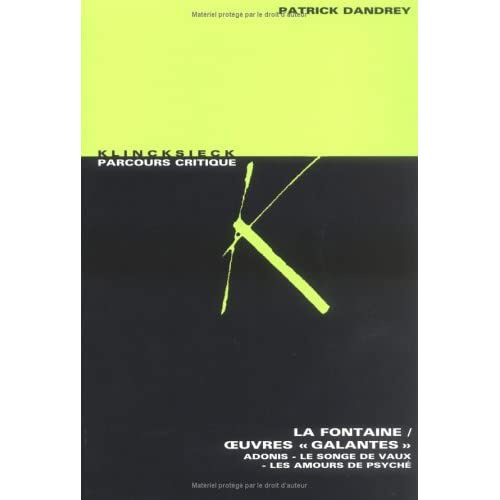 La Fontaine, oeuvres galantes. "Adonis", "Le songe de Vaux", "Les amours de Psyché et de Cupidon"