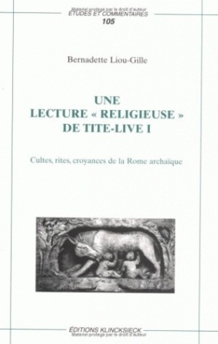 Une lecture religieuse de "Tite Live I". Cultes, rites, croyances de la Rome archaïque