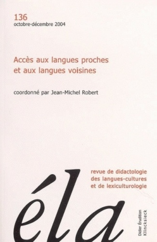 Etudes de Linguistique Appliquée N° 136, Octobre-décembre 2004 : Accès aux langues proches et aux la