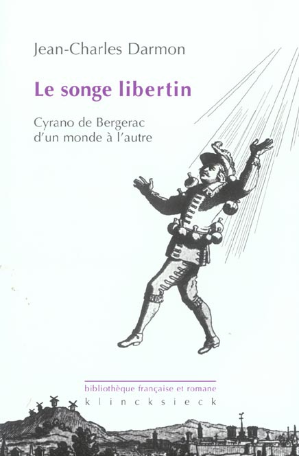 Le songe libertin. Cyrano de Bergerac d'un monde à l'autre