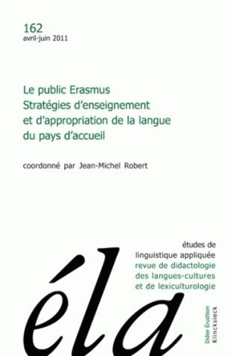 Etudes de Linguistique Appliquée N° 162, Avril-juin 2011 : Le public Erasmus. Stratégies d'enseignem