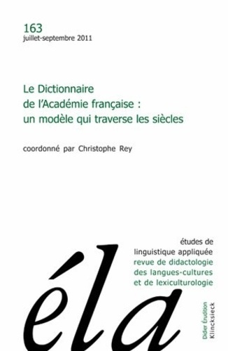 Etudes de Linguistique Appliquée N° 163, Juillet-septembre 2011 : Le Dictionnaire de l'Académie fran