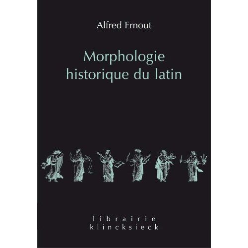 Morphologie historique du latin. 4e édition