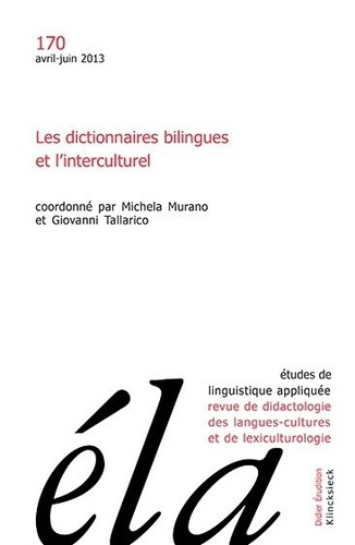 Etudes de Linguistique Appliquée N° 170, avril-juin 2013 : Les dictionnaires bilingues et l'intercul
