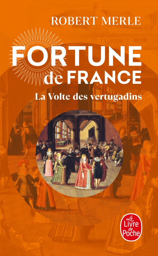 Fortune de France Tome 7 : La Volte des vertugadins