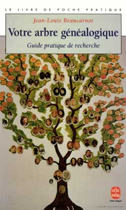 VOTRE ARBRE GENEALOGIQUE. Guide pratique de recherche