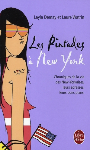 Les Pintades à New York. Chronique de la vie des New-Yorkaises, leurs adresses, leurs bons plans