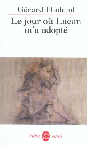 Le jour où Lacan m'a adopté. Mon analyse avec Lacan