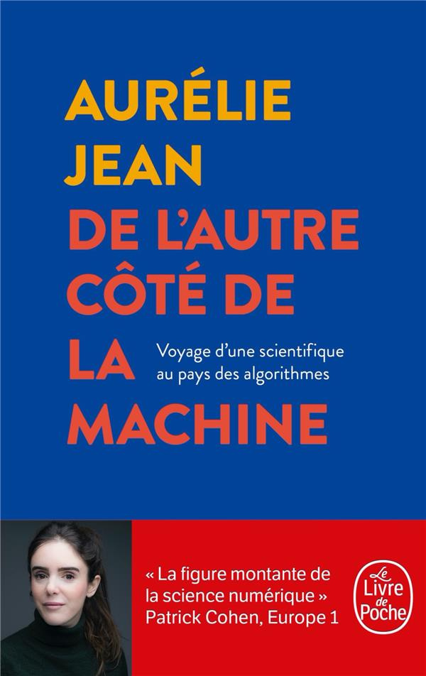De l'autre côté de la machine. Voyage d'un scientifique au pays des algorithmes