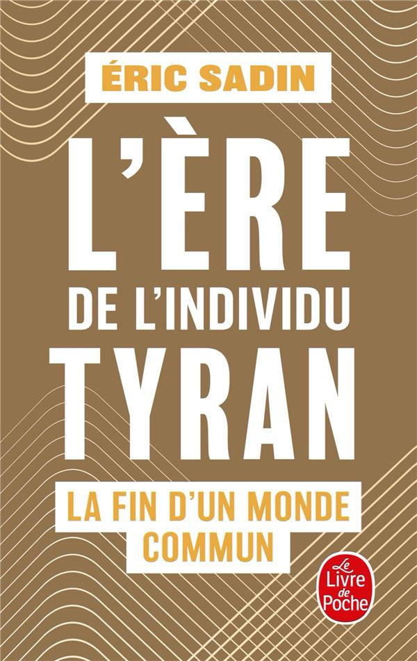 L'ère de l'individu tyran. La fin d'un monde commun