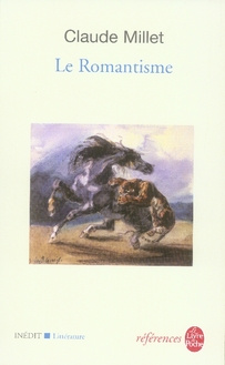 Le Romantisme. Du bouleversement des lettres à la France révolutionnaire