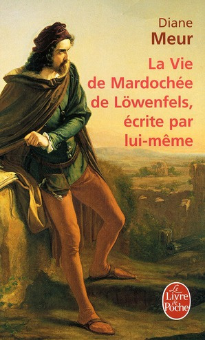 La Vie de Mardochée de Löwenfels écrite par lui-même
