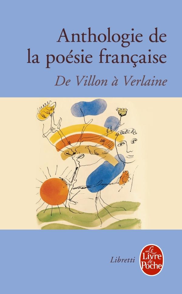 Anthologie de la poésie française. De Villon à Verlaine