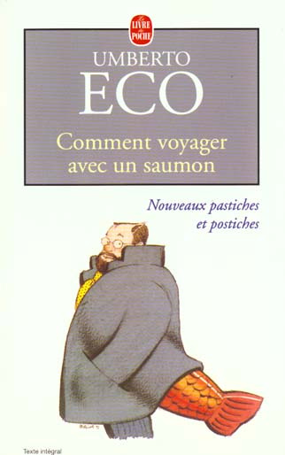 COMMENT VOYAGER AVEC UN SAUMON. Nouveaux pastiches et postiches