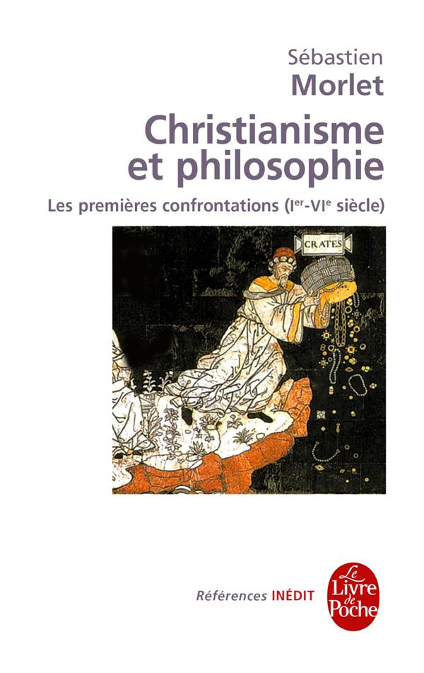 Christianisme et philosophie. Les premières confrontations (Ier-VIe siècle)