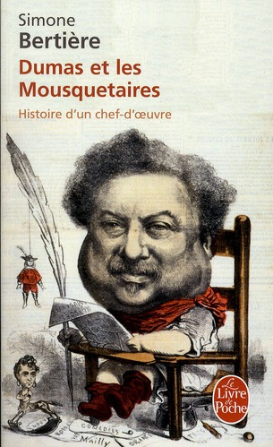 Dumas et les Mousquetaires. Histoire d'un chef d'oeuvre