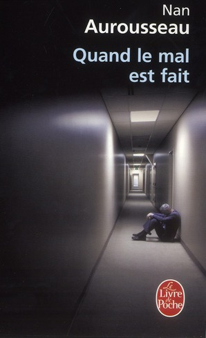Quand le mal est fait