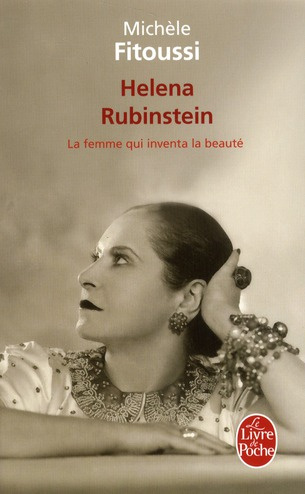Helena Rubinstein. La femme qui inventa la beauté