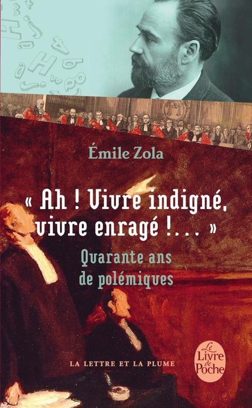 Ah ! Vivre indigné, vivre enragé !... / Quarante ans de polémiques